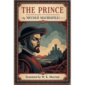 NICCOLÒ MACHIAVELLI THE PRINCE NICCOLÒ MACHIAVELLI THE PRINCE