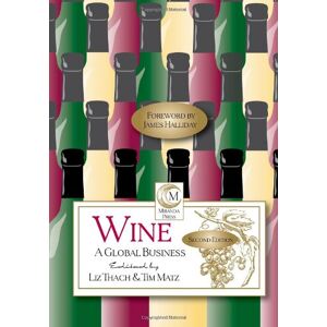 Thach MW, Dr. Liz Wine: A Global Business: 2nd Edition Thach MW, Dr. Liz Wine: A Global Business: 2nd Edition