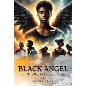 Jean, Norma BLACK ANGEL: THE KEY TO LIFE AND DEATH Jean, Norma BLACK ANGEL: THE KEY TO LIFE AND DEATH