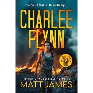 James, Matt Charlee Flynn Adventure Thrillers Books 1 & 2: The Cursed Thief & The Golden Tiger (The Charlee Flynn Adventures) James, Matt Charlee Flynn Adventure Thrillers Books 1 & 2: The Cursed Thief & The Golden Tiger (The Charlee Flynn Adventures)