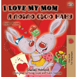 Admont, Shelley I Love My Mom (English Russian Bilingual Book) third edition (English Russian Bilingual Collection) Admont, Shelley I Love My Mom (English Russian Bilingual Book) third edition (English Russian Bilingual Collection)