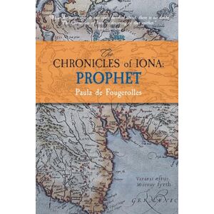 de Fougerolles, Paula The Chronicles of Iona: Prophet: 2 de Fougerolles, Paula The Chronicles of Iona: Prophet: 2