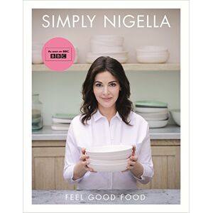 Lawson, Nigella Simply Nigella: Feel Good Food Lawson, Nigella Simply Nigella: Feel Good Food