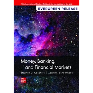 Cecchetti, Stephen G. Money, Banking and Financial Markets: 2024 Release ISE Cecchetti, Stephen G. Money, Banking and Financial Markets: 2024 Release ISE