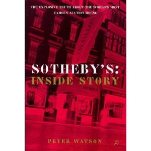 Watson, Peter Sothebys: The Inside Story Watson, Peter Sothebys: The Inside Story