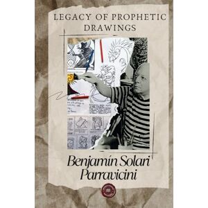 Estirpe, Antigua BENJAMIN SOLARI PARRAVICINI LEGACY OF PROPHETIC DRAWINGS (Benjamin Solari Parravicini Complete works) Estirpe, Antigua BENJAMIN SOLARI PARRAVICINI LEGACY OF PROPHETIC DRAWINGS (Benjamin Solari Parravicini Complete works)