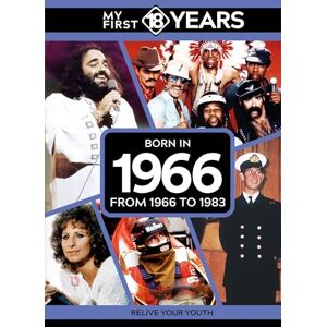 TDM Publishing My First 18 Years Born in 1966: From 1966 to 1983 (My First 18 Years Series) TDM Publishing My First 18 Years Born in 1966: From 1966 to 1983 (My First 18 Years Series)