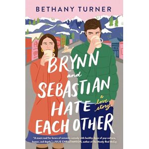 Turner, Bethany Brynn and Sebastian Hate Each Other: An Award-Winning Small-Town Enemies-to-Lovers Rom-Com Turner, Bethany Brynn and Sebastian Hate Each Other: An Award-Winning Small-Town Enemies-to-Lovers Rom-Com