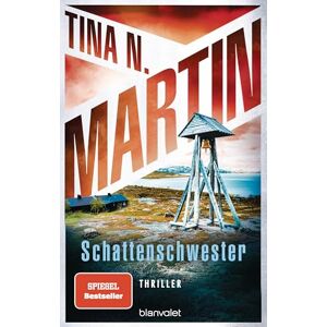 Martin, Tina N. Schattenschwester: Thriller Nordisch, packend, topaktuell: Der Bestseller aus Schweden Martin, Tina N. Schattenschwester: Thriller Nordisch, packend, topaktuell: Der Bestseller aus Schweden