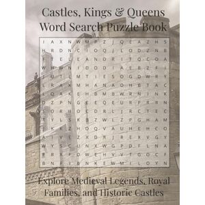 Press, Thomas Wayne Castles, Kings & Queens Word Search Puzzle Book: Explore Medieval Legends, Royal Families, and Historic Castles Through Fun Word Puzzles 110 Pages 55 Puzzles (Travel & Discovery) Press, Thomas Wayne Castles, Kings & Queens Word Search Puzzle Book: Explore Medieval Legends, Royal Families, and Historic Castles Through Fun Word Puzzles 110 Pages 55 Puzzles (Travel & Discovery)