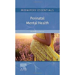 Allied Midwifery Essentials: Perinatal Mental Health: Volume 9 Allied Midwifery Essentials: Perinatal Mental Health: Volume 9