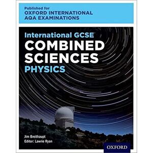 Breithaupt, Jim OxfordAQA International GCSE Combined Sciences Physics (9204): Student Book (OxfordAQA International GCSE Combined Science (9204)) Breithaupt, Jim OxfordAQA International GCSE Combined Sciences Physics (9204): Student Book (OxfordAQA International GCSE Combined Science (9204))
