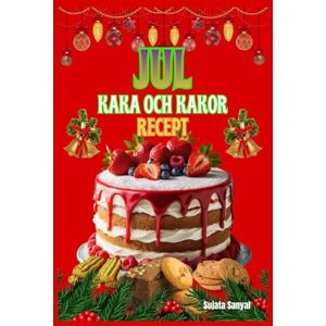 Sanyal, Sujata JUL KAKA OCH KAKOR RECEPT: Varje recept erbjuder inte bara läckra smaker utan bär också på en tradition, vilket gör det till ett underbart sätt att dela julens värme med familj och vänner. Sanyal, Sujata JUL KAKA OCH KAKOR RECEPT: Varje recept erbjuder inte bara läckra smaker utan bär också på en tradition, vilket gör det till ett underbart sätt att dela julens värme med familj och vänner.