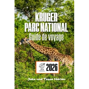 Harlan, Jake et Tessa KRUGER Parc national Guide de voyage: À la découverte du premier sanctuaire animalier d'Afrique du Sud, aventures safari et découvertes locales Harlan, Jake et Tessa KRUGER Parc national Guide de voyage: À la découverte du premier sanctuaire animalier d'Afrique du Sud, aventures safari et découvertes locales