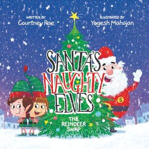 Rae, Courtney Santa's Naughty Elves: The Reindeer Swap Rae, Courtney Santa's Naughty Elves: The Reindeer Swap