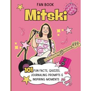 Carrington, Felix Mitski fan book: Fun Facts, Quizzes, Journaling prompts and Inspiring moments Carrington, Felix Mitski fan book: Fun Facts, Quizzes, Journaling prompts and Inspiring moments