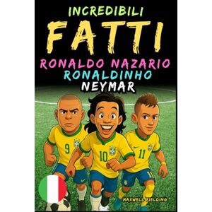 Fielding, Maxwell Fatti sorprendenti su Ronaldo Nazario, Ronaldinho, Neymar Dai 6 ai 14 anni: Tutto per i giovani appassionati di calcio: storie, record, aneddoti e ... Storie e Quiz per Giovani Appassionati) Fielding, Maxwell Fatti sorprendenti su Ronaldo Nazario, Ronaldinho, Neymar Dai 6 ai 14 anni: Tutto per i giovani appassionati di calcio: storie, record, aneddoti e ... Storie e Quiz per Giovani Appassionati)