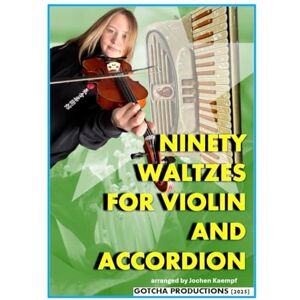 Kaempf, Jochen Ninety Waltzes for Violin and Accordion (Sheet Music for the Piano Accordion) Kaempf, Jochen Ninety Waltzes for Violin and Accordion (Sheet Music for the Piano Accordion)
