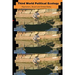 Bailey, Sinead Third World Political Ecology: An Introduction Bailey, Sinead Third World Political Ecology: An Introduction