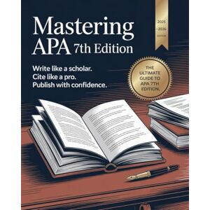 Davie, Ivan Mastering APA 7th Edition: Write Like a Scholar. Cite Like a Pro.: The Ultimate Guide for Students, Researchers, and Professionals—Step-by-Step ... Theses, Dissertations & Academic Papers Davie, Ivan Mastering APA 7th Edition: Write Like a Scholar. Cite Like a Pro.: The Ultimate Guide for Students, Researchers, and Professionals—Step-by-Step ... Theses, Dissertations & Academic Papers