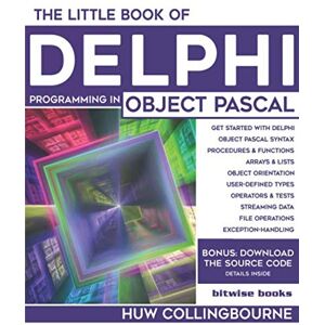 Collingbourne, Huw The Little Book Of Delphi Programming: Learn To Program with Object Pascal (Little Programming Books) Collingbourne, Huw The Little Book Of Delphi Programming: Learn To Program with Object Pascal (Little Programming Books)