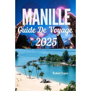 Lopez, Robert MANILLE GUIDE DE VOVAGE 2025 Lopez, Robert MANILLE GUIDE DE VOVAGE 2025