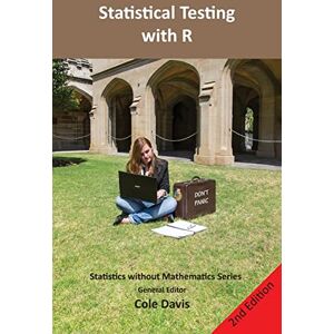 Statistical testing with R: Second edition (Statistics without Mathematics) Statistical testing with R: Second edition (Statistics without Mathematics)