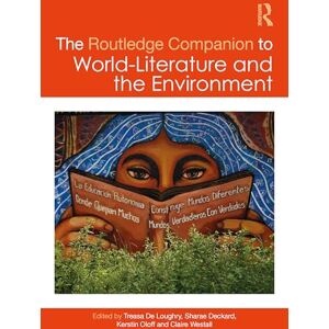 The Routledge Companion to World-Literature and the Environment (Routledge Literature Companions) The Routledge Companion to World-Literature and the Environment (Routledge Literature Companions)