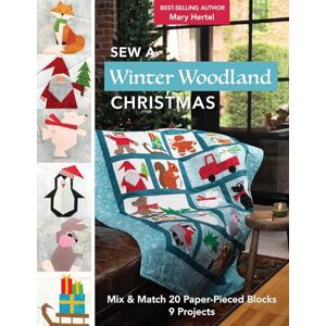 Hertel, Mary Sew a Winter Woodland Christmas:: Mix & Match 20 Paper-Pieced Blocks, 9 Projects Hertel, Mary Sew a Winter Woodland Christmas:: Mix & Match 20 Paper-Pieced Blocks, 9 Projects