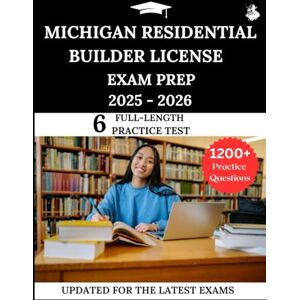 Lewis, James Michigan Residential Builder License Exam Prep 2025-2026: Your All-in-One Prep to Success with Practice Questions, Detailed Explanations, and Expert Strategies Lewis, James Michigan Residential Builder License Exam Prep 2025-2026: Your All-in-One Prep to Success with Practice Questions, Detailed Explanations, and Expert Strategies
