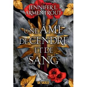 Armentrout, Jennifer L. Le Sang et la Cendre (broché) Tome 05 Une âme de cendre et de sang Armentrout, Jennifer L. Le Sang et la Cendre (broché) Tome 05 Une âme de cendre et de sang