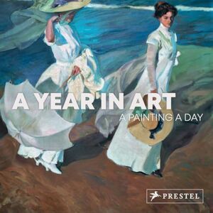 Prestel A Year in Art: A Painting A Day Prestel A Year in Art: A Painting A Day