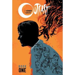 Kirkman, Robert Outcast by Kirkman & Azaceta Book 1 (OUTCAST BY KIRKMAN & AZACETA HC) Kirkman, Robert Outcast by Kirkman & Azaceta Book 1 (OUTCAST BY KIRKMAN & AZACETA HC)