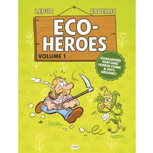 Leduc, Benjamin Eco-Heroes: Volume 1 A funny comic about eco-friendly living and green habits Leduc, Benjamin Eco-Heroes: Volume 1 A funny comic about eco-friendly living and green habits
