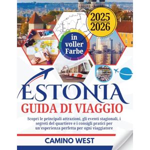 WEST, CAMINO ESTONIA Guida di Viaggio 2025/2026: Scopri le principali attrazioni, gli eventi stagionali, i segreti del quartiere e i consigli pratici per un'esperienza perfetta per ogni viaggiatore WEST, CAMINO ESTONIA Guida di Viaggio 2025/2026: Scopri le principali attrazioni, gli eventi stagionali, i segreti del quartiere e i consigli pratici per un'esperienza perfetta per ogni viaggiatore