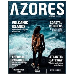 Avery AZORES TRAVEL GUIDE 2026: Explore São Miguel's Sete Cidades, Mount Pico, Lagoa do Fogo, Furnas, Whale Watching, Caldeira Velha, and More Island Adventures Across São Miguel, Pico, Terceira & Beyond Avery AZORES TRAVEL GUIDE 2026: Explore São Miguel's Sete Cidades, Mount Pico, Lagoa do Fogo, Furnas, Whale Watching, Caldeira Velha, and More Island Adventures Across São Miguel, Pico, Terceira & Beyond