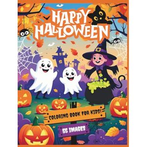 Skinner, Olivia Halloween Coloring Book for Kids: 55 Magical Halloween Illustrations for Kids’ Creativity (Festive Holiday Coloring Collection for Kids) Skinner, Olivia Halloween Coloring Book for Kids: 55 Magical Halloween Illustrations for Kids’ Creativity (Festive Holiday Coloring Collection for Kids)