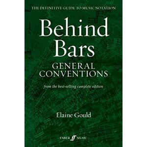 Elaine Gould Behind Bars: General Conventions (Music Theory) (Definitive Guide to Music Notation) Elaine Gould Behind Bars: General Conventions (Music Theory) (Definitive Guide to Music Notation)