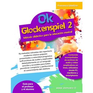 Gibellino Prof, Francesco Ok Glockenspiel 2: método didáctico para la educación musical 163 canciones/880 pistas de audio/vídeo Gibellino Prof, Francesco Ok Glockenspiel 2: método didáctico para la educación musical 163 canciones/880 pistas de audio/vídeo