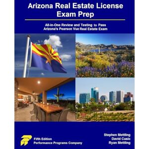 Mettling, Stephen Arizona Real Estate License Exam Prep: All-in-One Review and Testing to Pass Arizona's Pearson Vue Real Estate Exam Mettling, Stephen Arizona Real Estate License Exam Prep: All-in-One Review and Testing to Pass Arizona's Pearson Vue Real Estate Exam