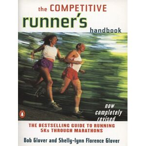 Penguin Books The Competitive Runner's Handbook: The Bestselling Guide to Running 5Ks through Marathons Penguin Books The Competitive Runner's Handbook: The Bestselling Guide to Running 5Ks through Marathons