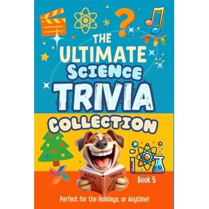 Lala, Long The Ultimate Science Trivia Collection: Questions Across Physics, Chemistry, Biology & Beyond For Curious Adults, Smart Teens & Budding Scientists. ... Classrooms & Quizzes! (The Ultimate Fun) Lala, Long The Ultimate Science Trivia Collection: Questions Across Physics, Chemistry, Biology & Beyond For Curious Adults, Smart Teens & Budding Scientists. ... Classrooms & Quizzes! (The Ultimate Fun)