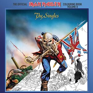 The Official Iron Maiden Colouring Book Volume II: The Singles The Official Iron Maiden Colouring Book Volume II: The Singles