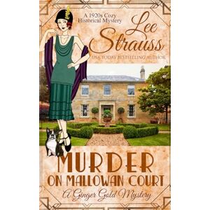 Lee Murder on Mallowan Court: a 1920s cozy historical mystery (A Ginger Gold Mystery) Lee Murder on Mallowan Court: a 1920s cozy historical mystery (A Ginger Gold Mystery)