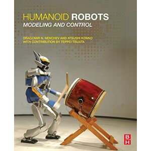 Nenchev, Dragomir N. Humanoid Robots: Modeling and Control Nenchev, Dragomir N. Humanoid Robots: Modeling and Control