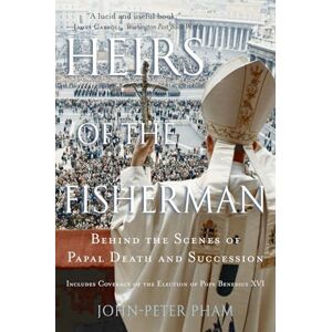 Pham, John-Peter Heirs of the Fisherman: Behind the Scenes of Papal Death and Succession Pham, John-Peter Heirs of the Fisherman: Behind the Scenes of Papal Death and Succession
