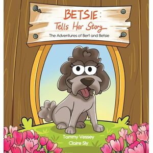 Vessey, Tammy Betsie Tells Her Story: 2 (The Adventures of Bert and Betsie) Vessey, Tammy Betsie Tells Her Story: 2 (The Adventures of Bert and Betsie)