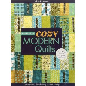 Schaefer, Kim Bright & Bold Cozy Modern Quilts: 20 Projects • Easy Piecing • Stash Busting Schaefer, Kim Bright & Bold Cozy Modern Quilts: 20 Projects • Easy Piecing • Stash Busting