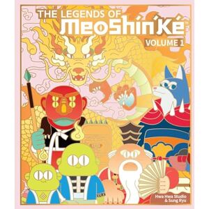 HwaHwa Studio The Legends of MeoShín'Ké: An Illustrated Guide to Korean Monsters and Mythology (Volume 1) (MeoShin’Ke) HwaHwa Studio The Legends of MeoShín'Ké: An Illustrated Guide to Korean Monsters and Mythology (Volume 1) (MeoShin’Ke)