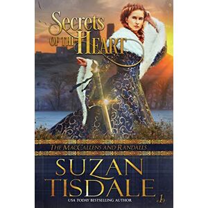 Suzan, Tisdale Secrets of the Heart: Book One of The MacCallens and Randalls: 1 Suzan, Tisdale Secrets of the Heart: Book One of The MacCallens and Randalls: 1